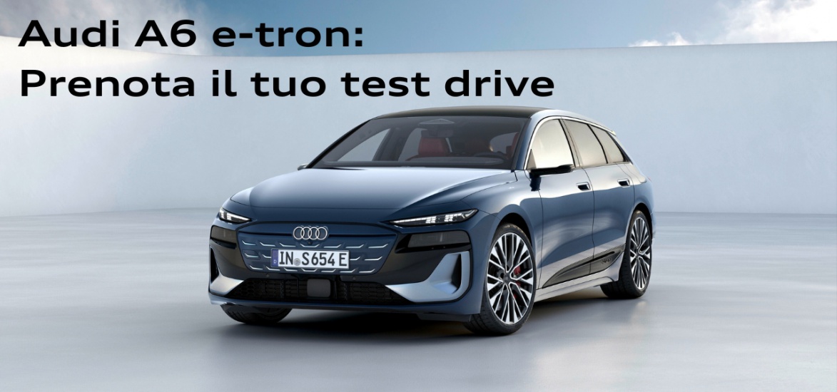 Audi A6 e-tron: prenota il tuo test drive